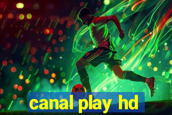 canal play hd